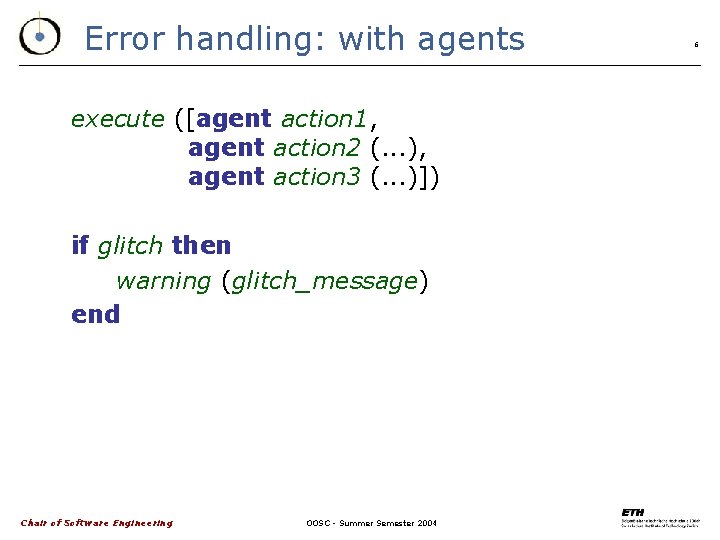 Error handling: with agents execute ([agent action 1, agent action 2 (. . .