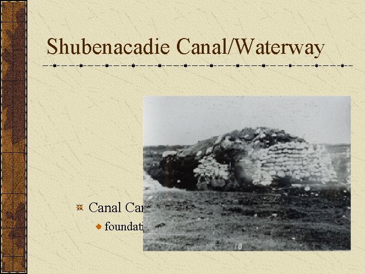 Shubenacadie Canal/Waterway Canal Camp foundations 