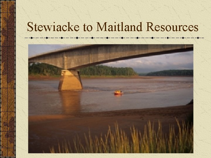 Stewiacke to Maitland Resources 
