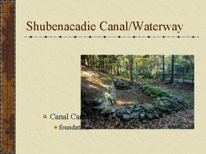 Shubenacadie Canal/Waterway Canal Camp foundations 