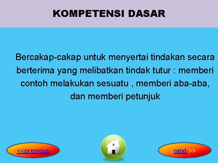 KOMPETENSI DASAR Bercakap-cakap untuk menyertai tindakan secara berterima yang melibatkan tindak tutur : memberi