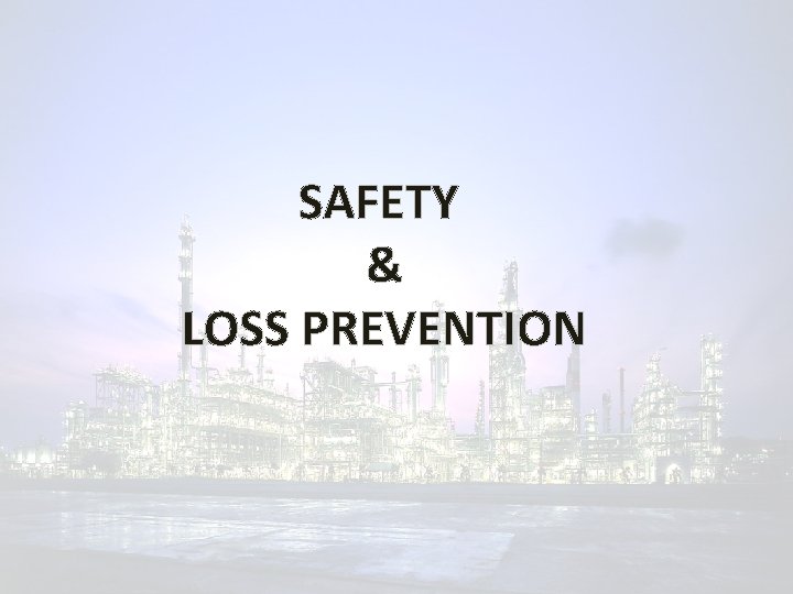 INTRODUCTION PROJECT BACKGROUND SAFETY & OBJECTIVE LOSS PREVENTION § To design a petrochemical plant