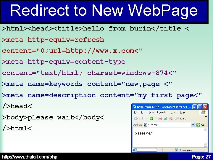 Redirect to New Web. Page >html><head><title>hello from burin</title < >meta http-equiv=refresh content="0; url=http: //www.