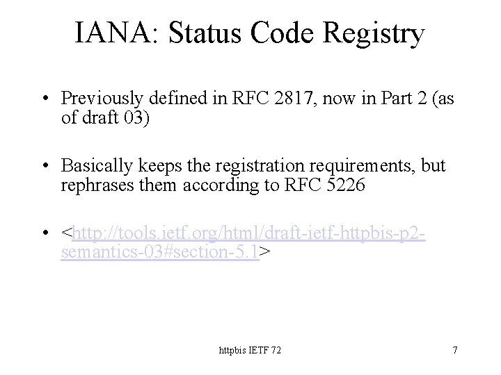 IANA: Status Code Registry • Previously defined in RFC 2817, now in Part 2