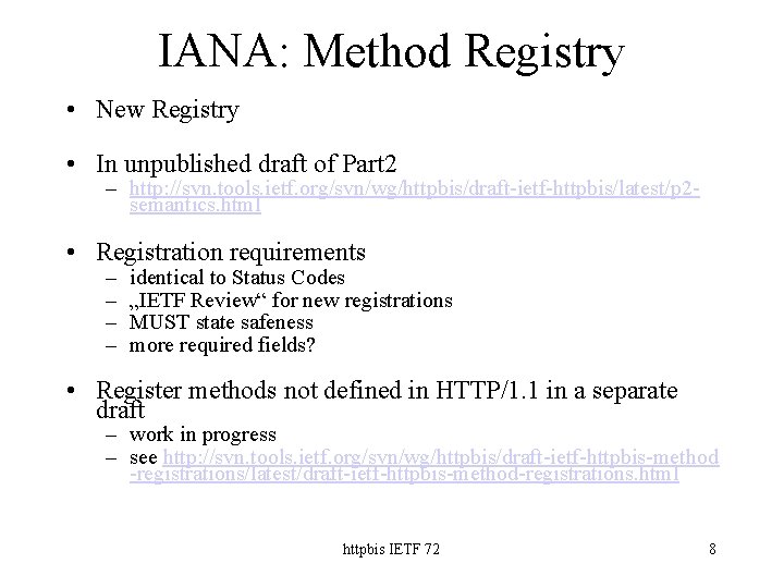 IANA: Method Registry • New Registry • In unpublished draft of Part 2 –