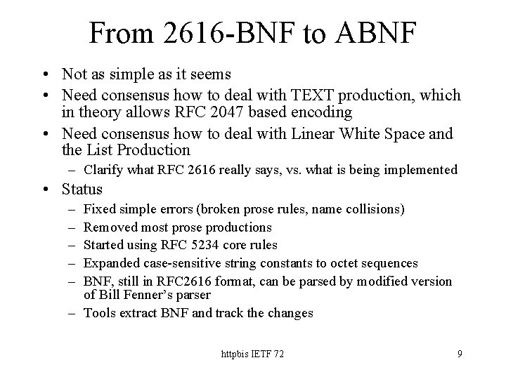 From 2616 -BNF to ABNF • Not as simple as it seems • Need