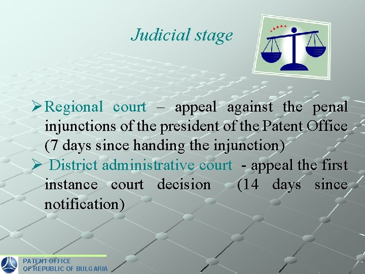 Judicial stage Ø Regional court – appeal against the penal injunctions of the president