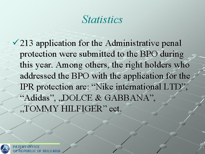 Statistics ü 213 application for the Administrative penal protection were submitted to the BPO