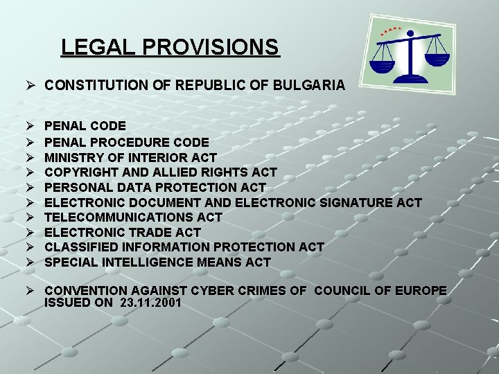 LEGAL PROVISIONS Ø CONSTITUTION OF REPUBLIC OF BULGARIA Ø Ø Ø Ø Ø PENAL