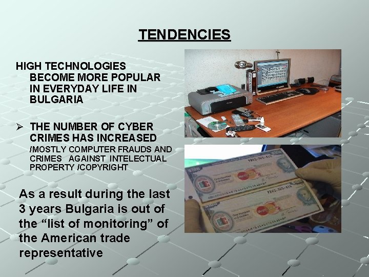 TENDENCIES HIGH TECHNOLOGIES BECOME MORE POPULAR IN EVERYDAY LIFE IN BULGARIA Ø THE NUMBER