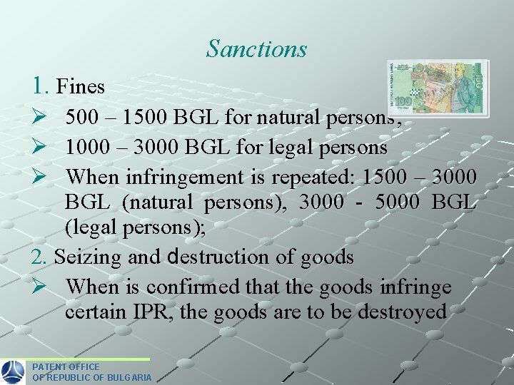 Sanctions 1. Fines Ø 500 – 1500 BGL for natural persons; Ø 1000 –