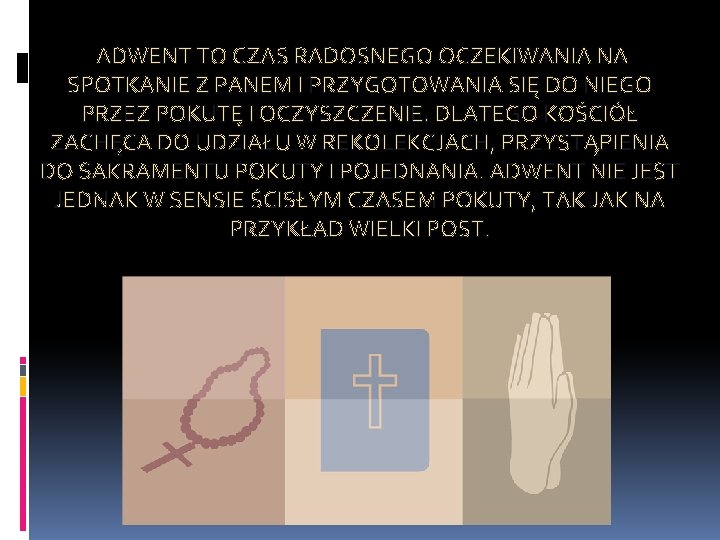 ADWENT TO CZAS RADOSNEGO OCZEKIWANIA NA SPOTKANIE Z PANEM I PRZYGOTOWANIA SIĘ DO NIEGO