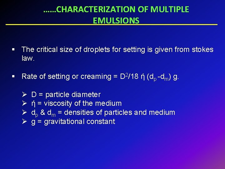 ……CHARACTERIZATION OF MULTIPLE EMULSIONS § The critical size of droplets for setting is given