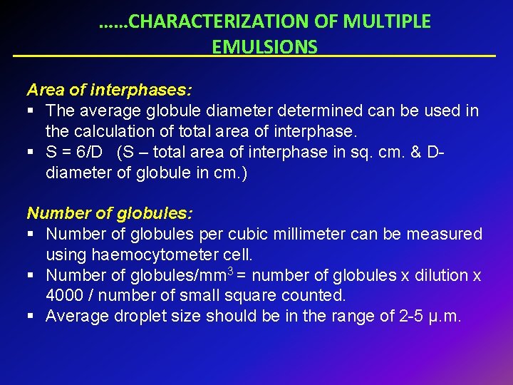 ……CHARACTERIZATION OF MULTIPLE EMULSIONS Area of interphases: § The average globule diameter determined can