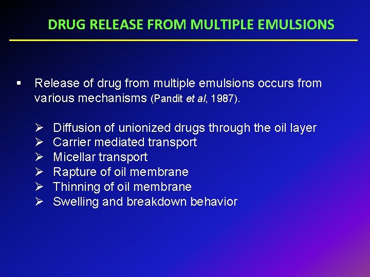 DRUG RELEASE FROM MULTIPLE EMULSIONS § Release of drug from multiple emulsions occurs from