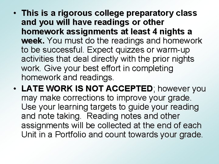  • This is a rigorous college preparatory class and you will have readings