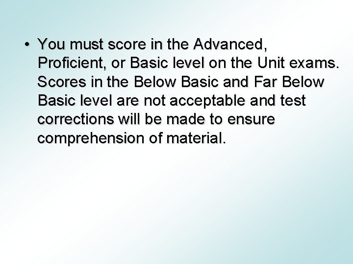  • You must score in the Advanced, Proficient, or Basic level on the