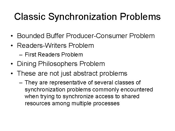 Classic Synchronization Problems • Bounded Buffer Producer-Consumer Problem • Readers-Writers Problem – First Readers