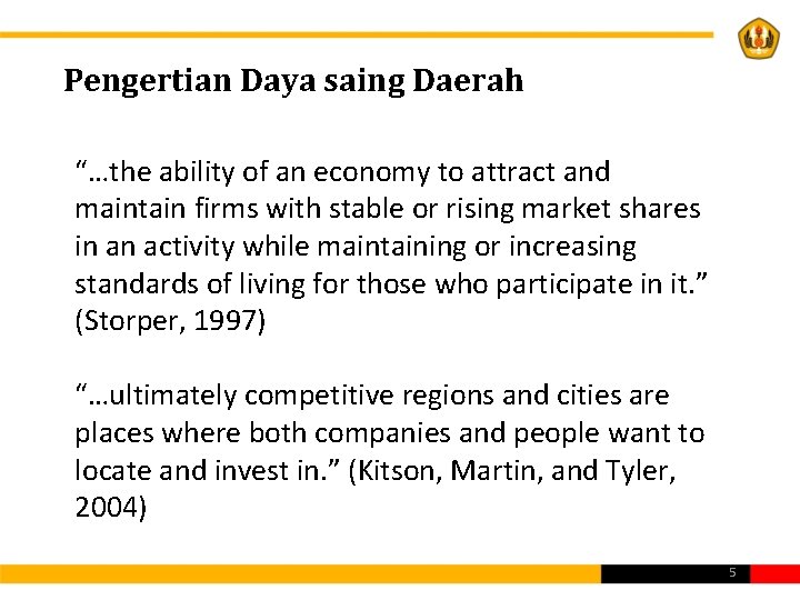 Pengertian Daya saing Daerah “…the ability of an economy to attract and maintain firms