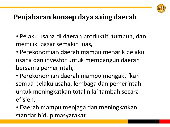 Penjabaran konsep daya saing daerah • Pelaku usaha di daerah produktif, tumbuh, dan memiliki