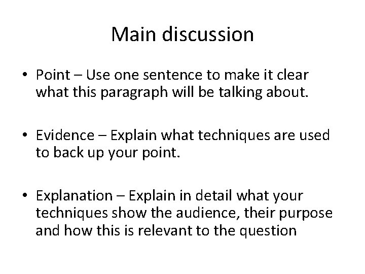 Main discussion • Point – Use one sentence to make it clear what this