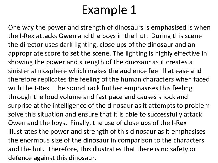 Example 1 One way the power and strength of dinosaurs is emphasised is when