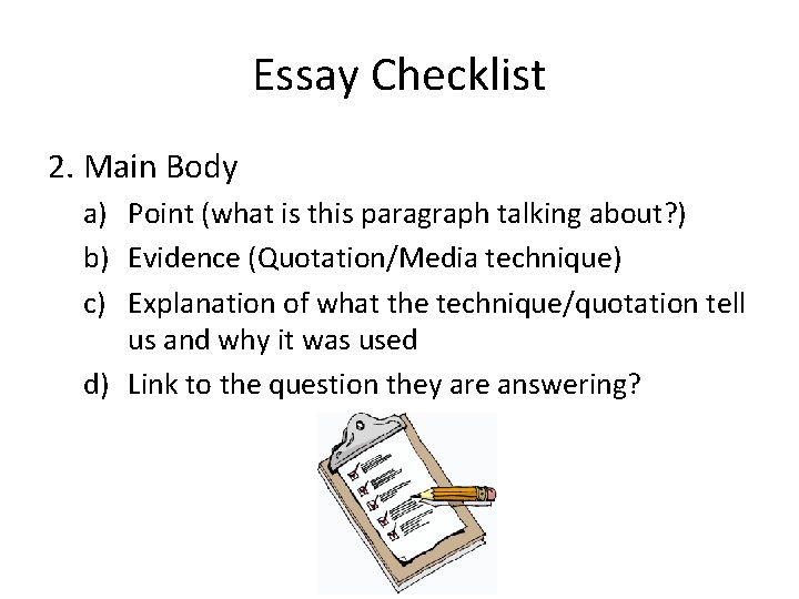 Essay Checklist 2. Main Body a) Point (what is this paragraph talking about? )