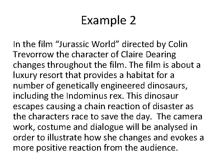 Example 2 In the film “Jurassic World” directed by Colin Trevorrow the character of