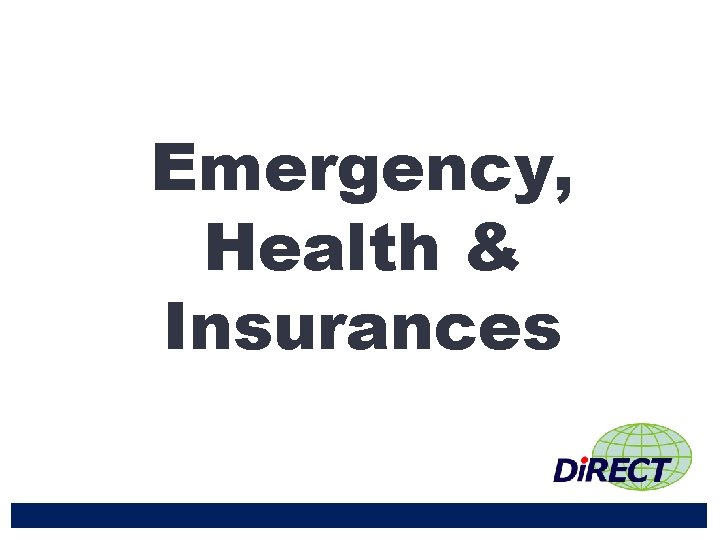 Emergency, Health & Insurances 