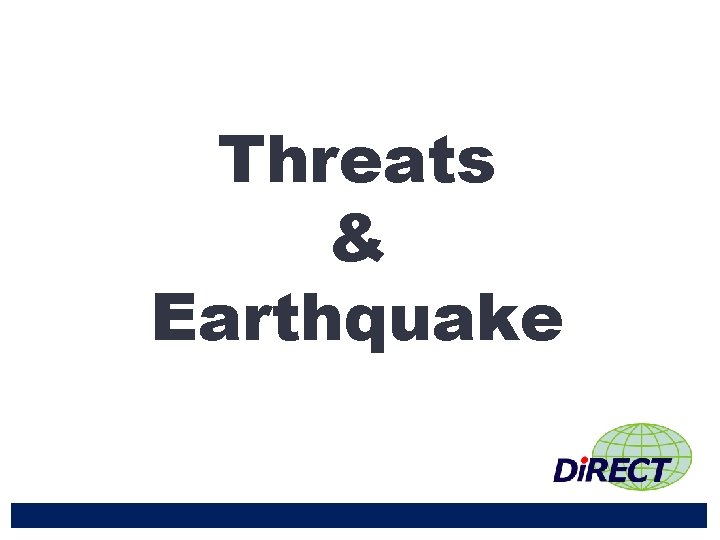 Threats & Earthquake 