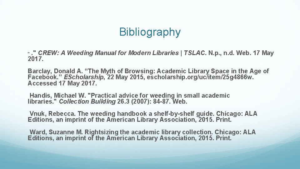  Bibliography . " CREW: A Weeding Manual for Modern Libraries | TSLAC. N.