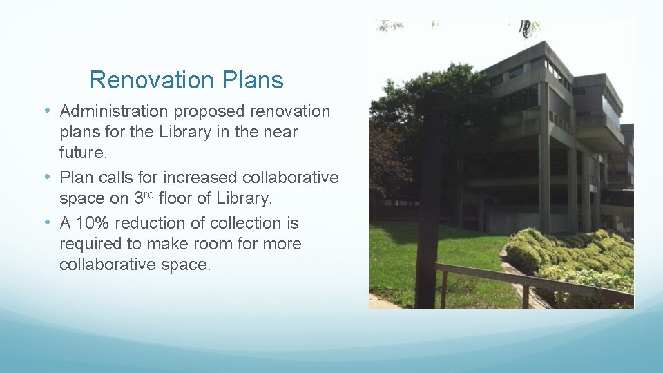 Renovation Plans • Administration proposed renovation plans for the Library in the near future.