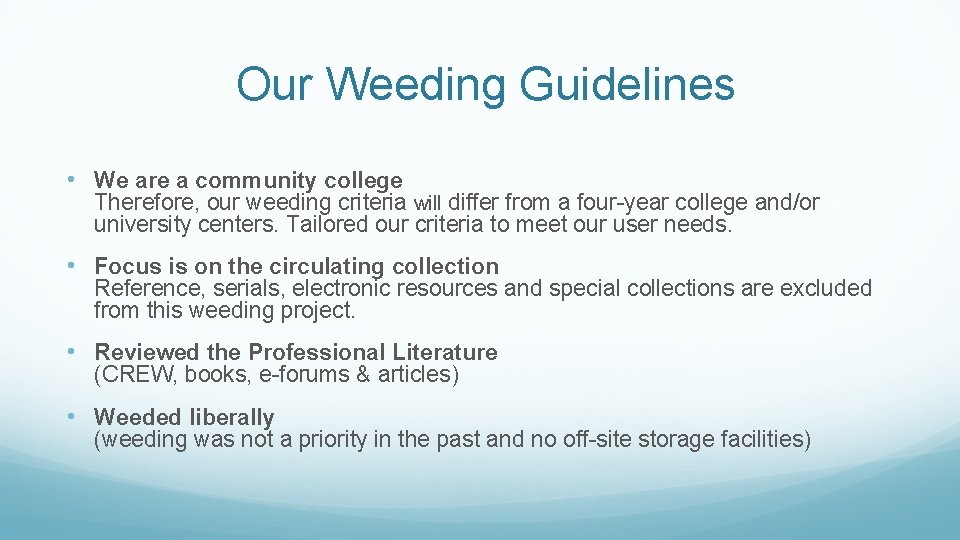 Our Weeding Guidelines • We are a community college Therefore, our weeding criteria will