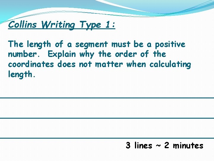 Collins Writing Type 1: The length of a segment must be a positive number.