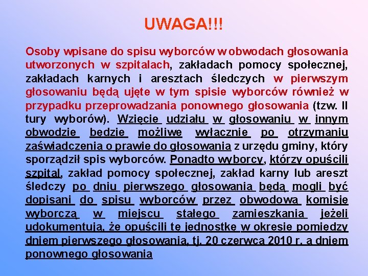 UWAGA!!! Osoby wpisane do spisu wyborców w obwodach głosowania utworzonych w szpitalach, zakładach pomocy