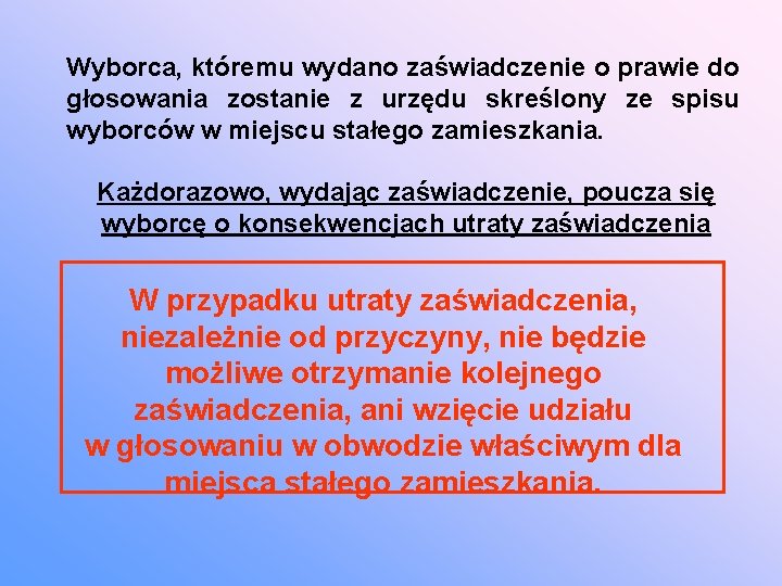 Wyborca, któremu wydano zaświadczenie o prawie do głosowania zostanie z urzędu skreślony ze spisu