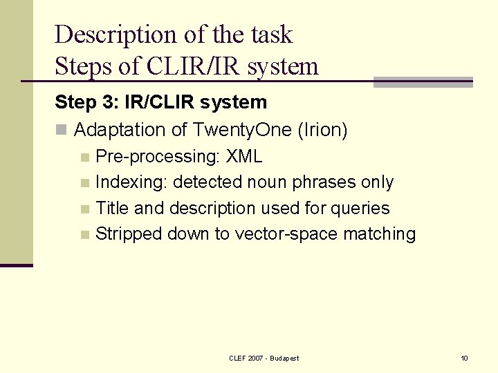 Description of the task Steps of CLIR/IR system Step 3: IR/CLIR system n Adaptation
