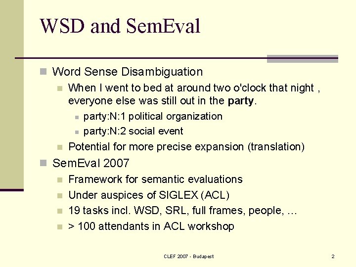 WSD and Sem. Eval n Word Sense Disambiguation n When I went to bed