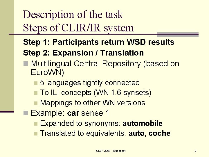 Description of the task Steps of CLIR/IR system Step 1: Participants return WSD results