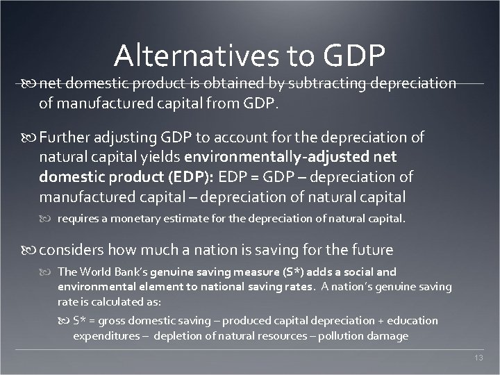 Alternatives to GDP net domestic product is obtained by subtracting depreciation of manufactured capital