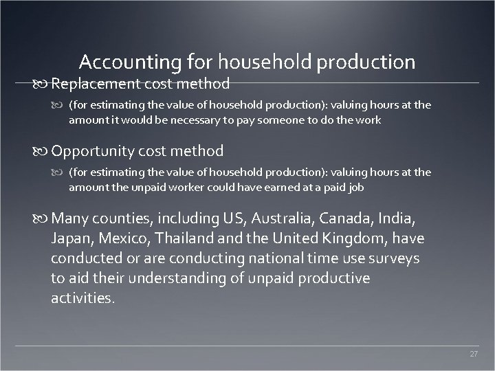 Accounting for household production Replacement cost method (for estimating the value of household production):