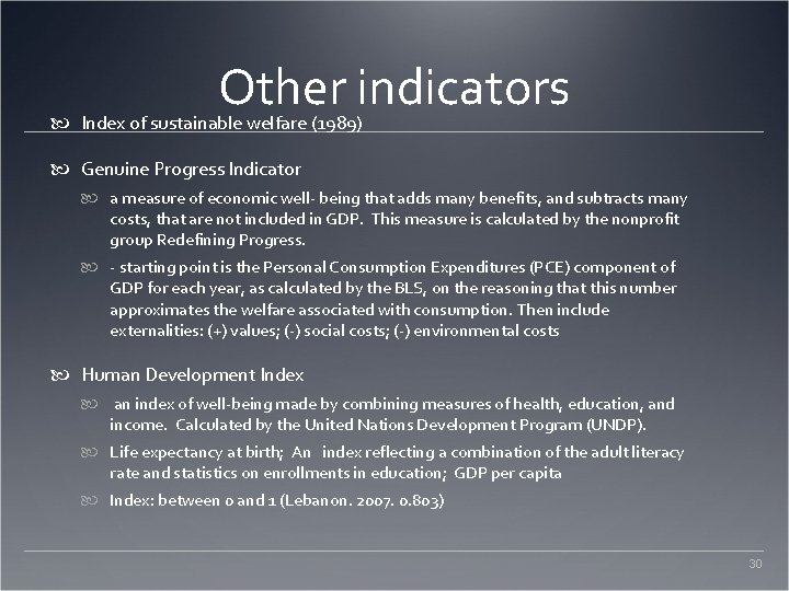 Other indicators Index of sustainable welfare (1989) Genuine Progress Indicator a measure of economic