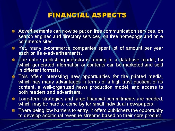FINANCIAL ASPECTS Advertisements can now be put on free communication services, on search engines