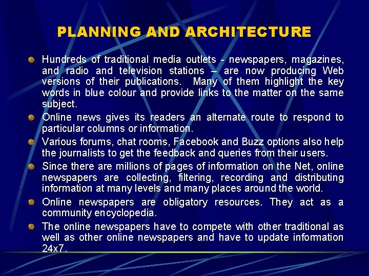 PLANNING AND ARCHITECTURE Hundreds of traditional media outlets - newspapers, magazines, and radio and