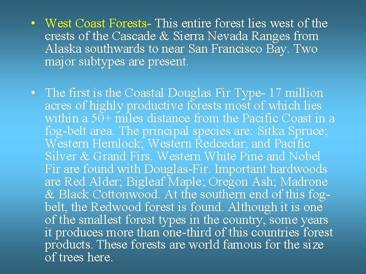  • West Coast Forests- This entire forest lies west of the crests of