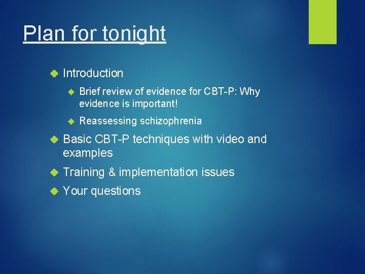 Plan for tonight Introduction Brief review of evidence for CBT-P: Why evidence is important!