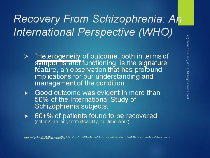 “Heterogeneity of outcome, both in terms of symptoms and functioning, is the signature feature,