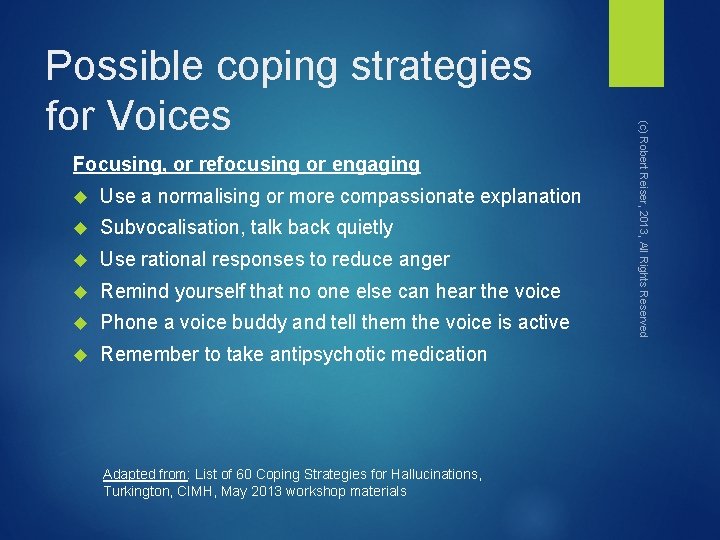 Focusing, or refocusing or engaging Use a normalising or more compassionate explanation Subvocalisation, talk