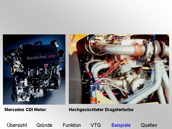 Mercedes CDI Motor Übersicht Gründe Hochgezüchteter Dragsterturbo Funktion VTG Beispiele Quellen 