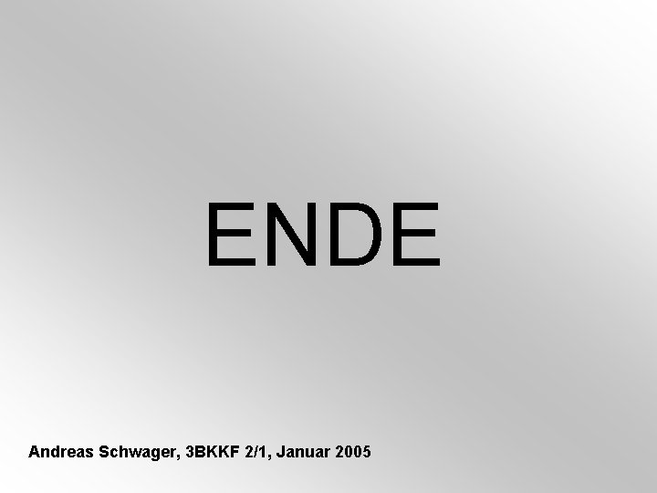 ENDE Andreas Schwager, 3 BKKF 2/1, Januar 2005 